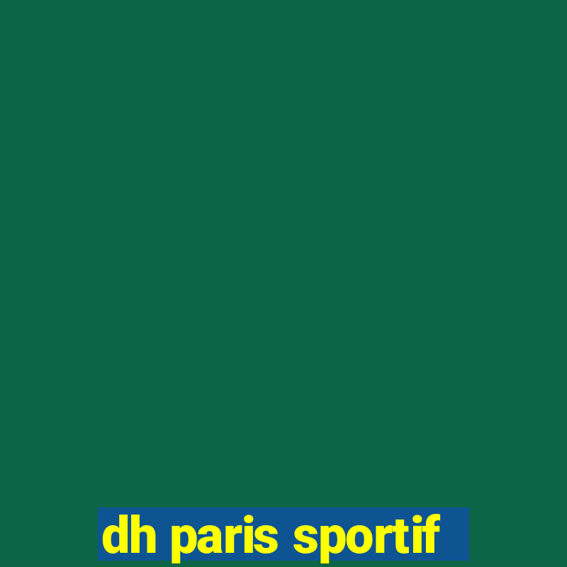 dh paris sportif