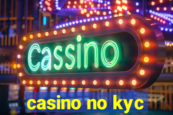 casino no kyc