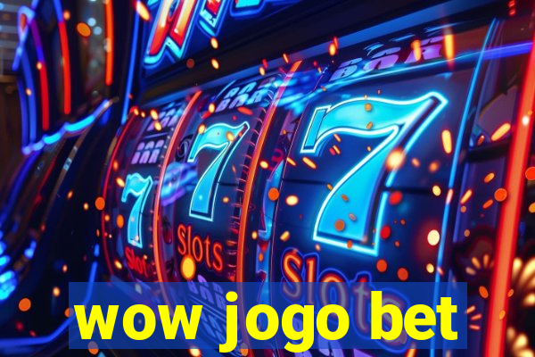 wow jogo bet