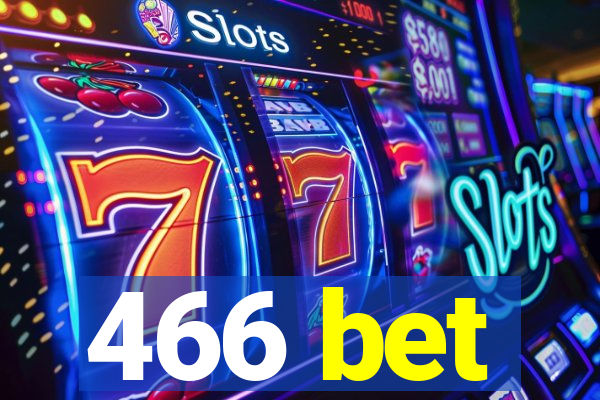 466 bet