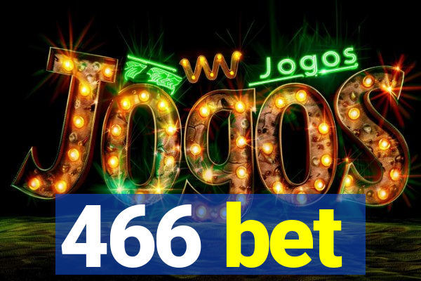 466 bet