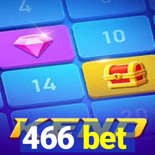 466 bet