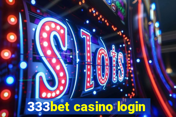 333bet casino login