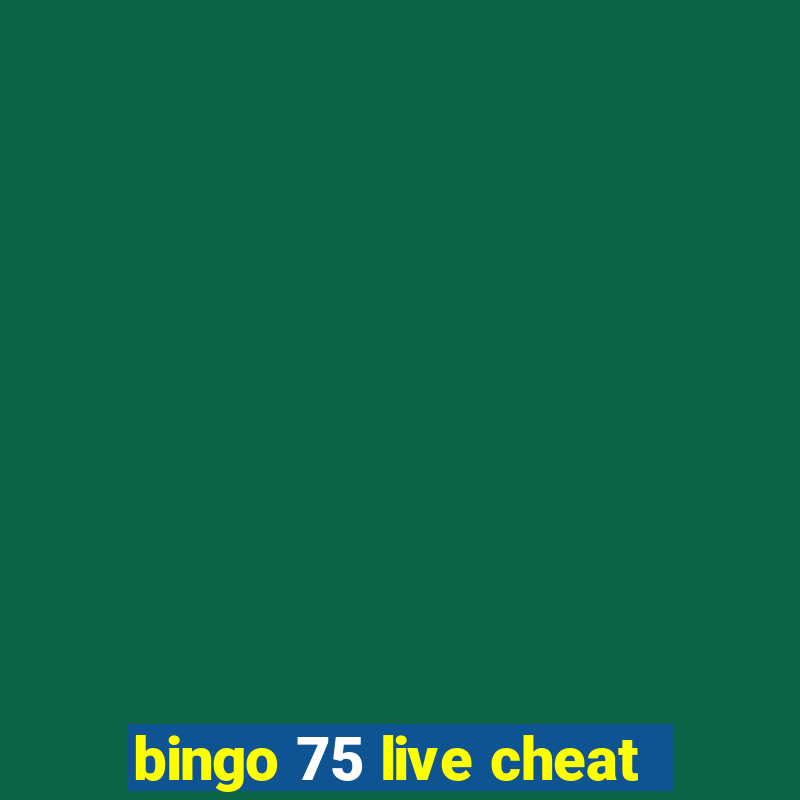 bingo 75 live cheat