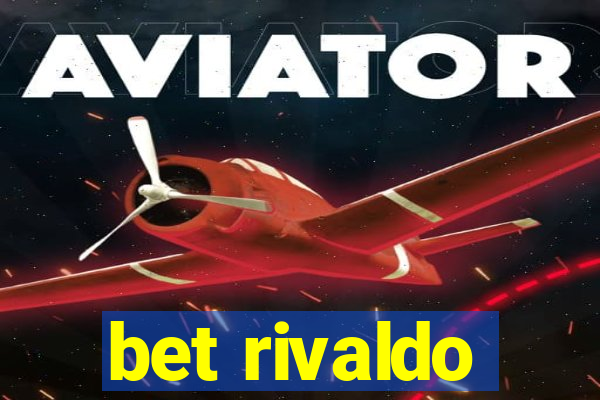 bet rivaldo