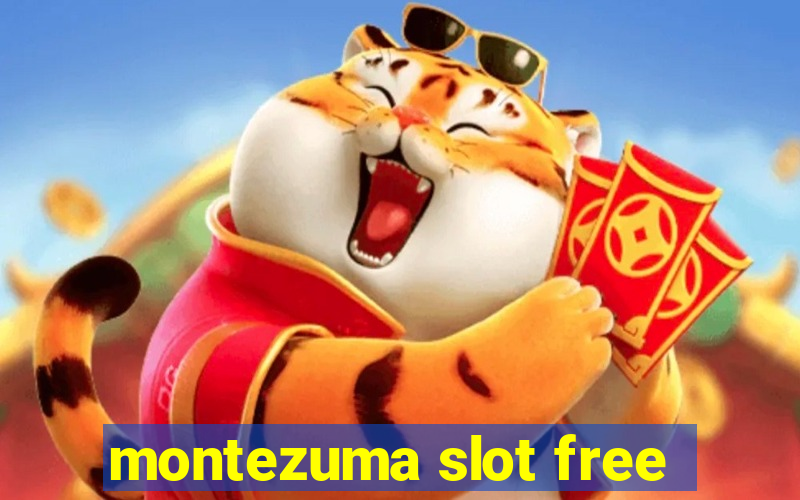 montezuma slot free