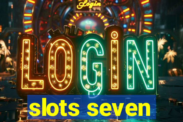 slots seven