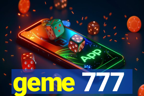 geme 777