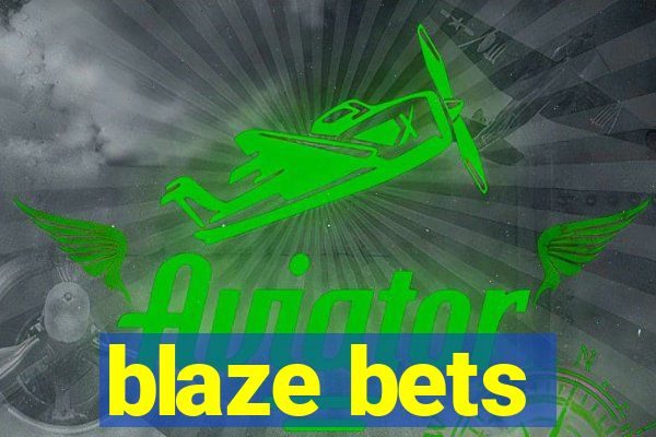 blaze bets