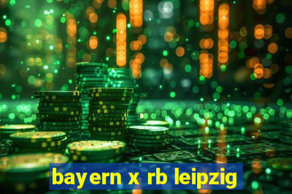 bayern x rb leipzig