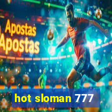 hot sloman 777