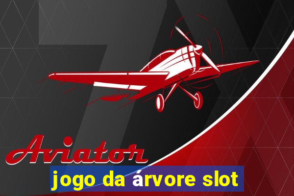 jogo da árvore slot