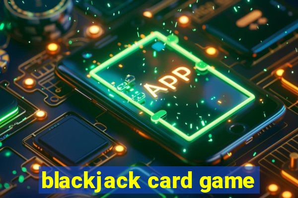 blackjack card game