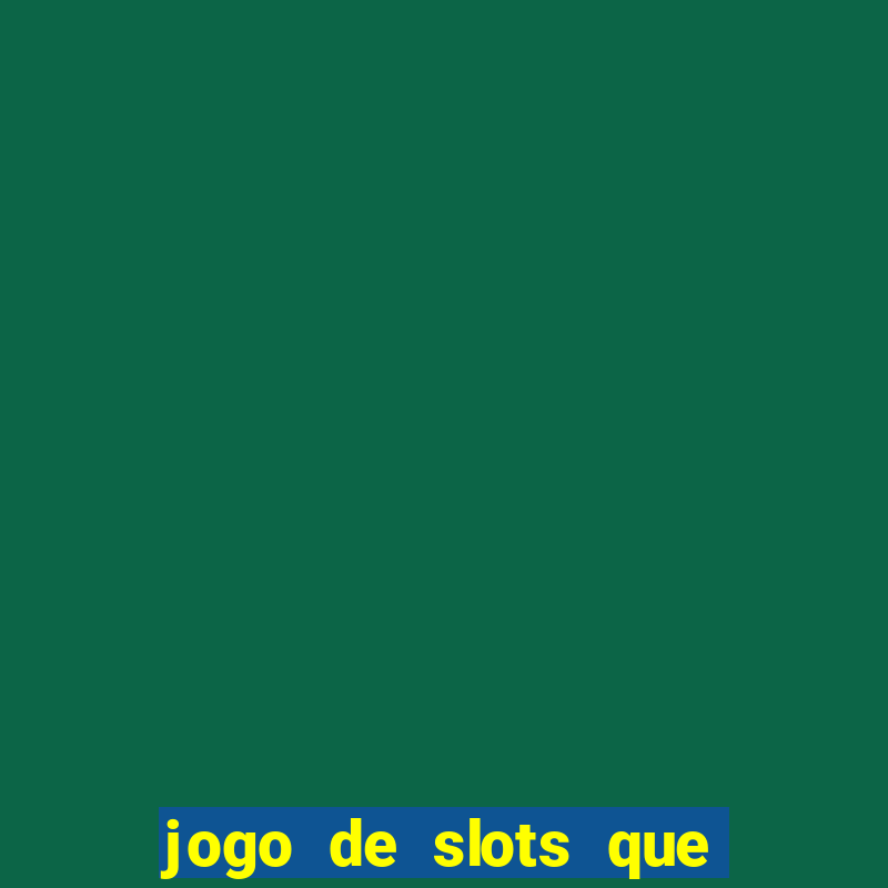 jogo de slots que paga no cadastro