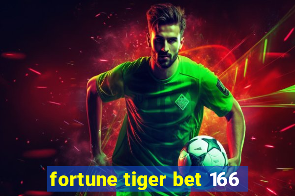 fortune tiger bet 166