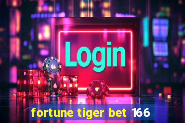 fortune tiger bet 166