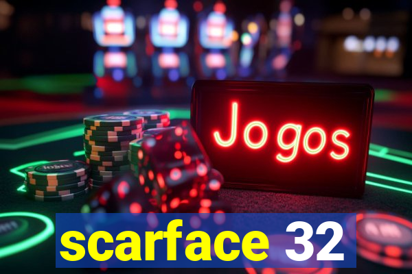 scarface 32