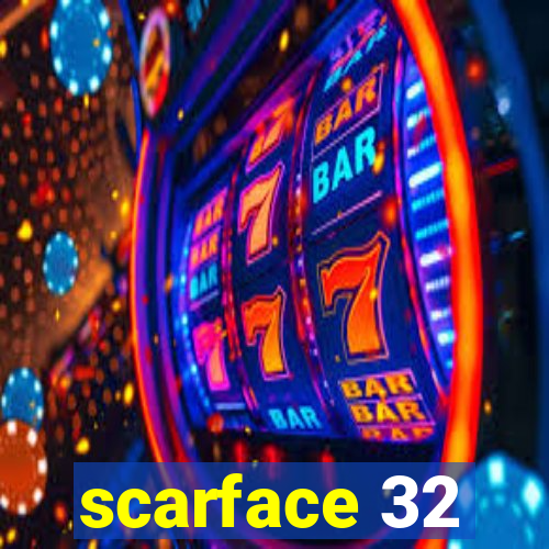 scarface 32