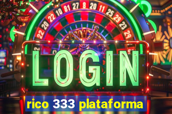 rico 333 plataforma