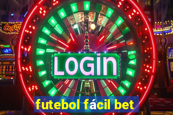 futebol fácil bet