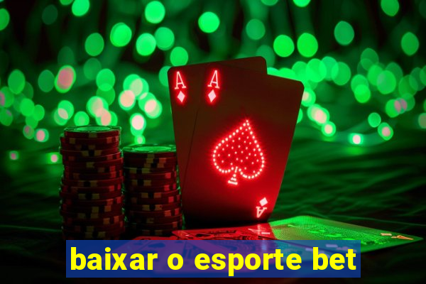 baixar o esporte bet