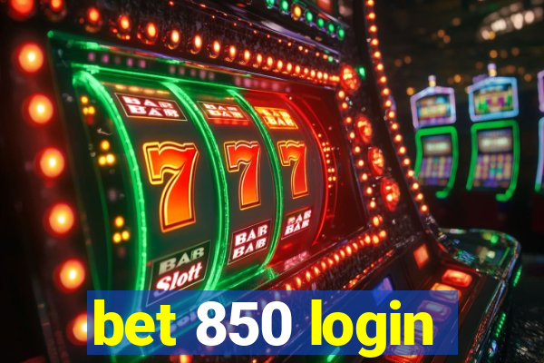 bet 850 login