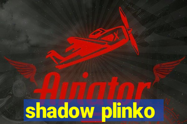 shadow plinko