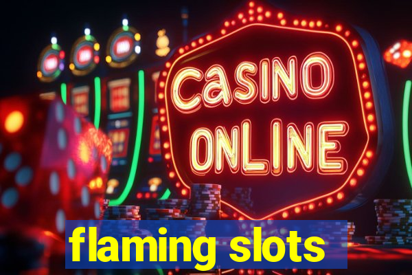 flaming slots