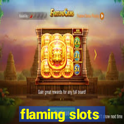 flaming slots