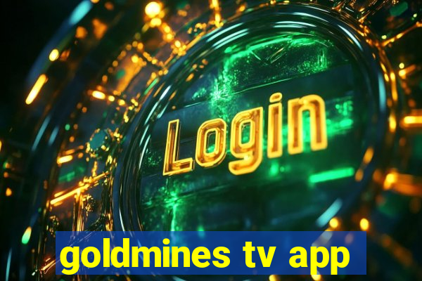 goldmines tv app