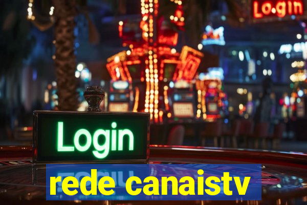 rede canaistv