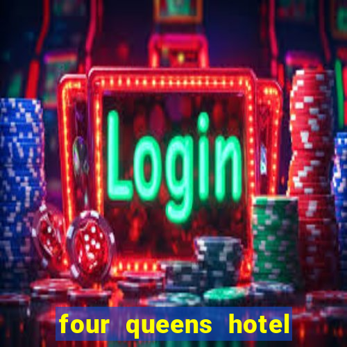 four queens hotel and casino