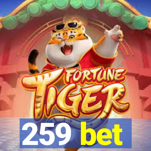 259 bet