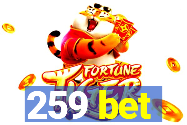 259 bet