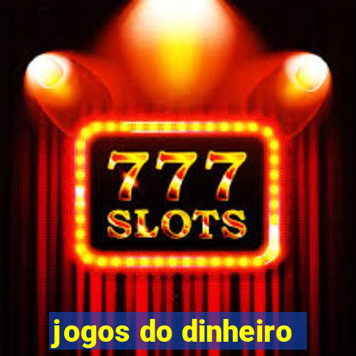 jogos do dinheiro