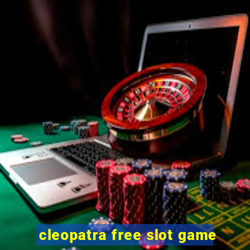 cleopatra free slot game