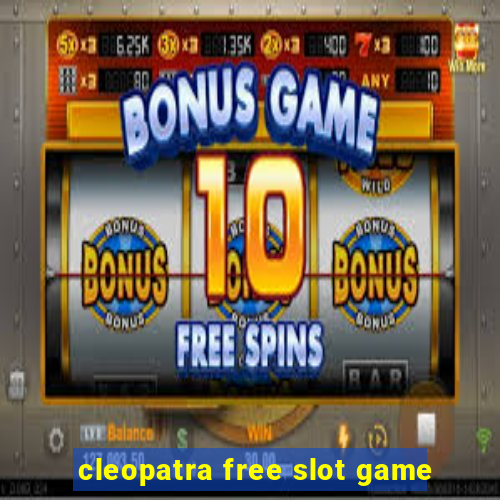 cleopatra free slot game