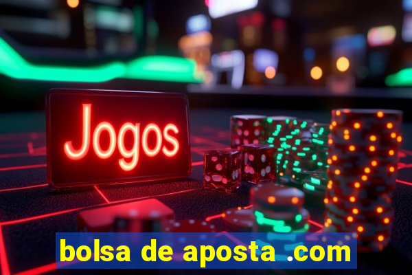 bolsa de aposta .com