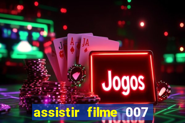 assistir filme 007 cassino royale legendado