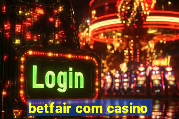 betfair com casino