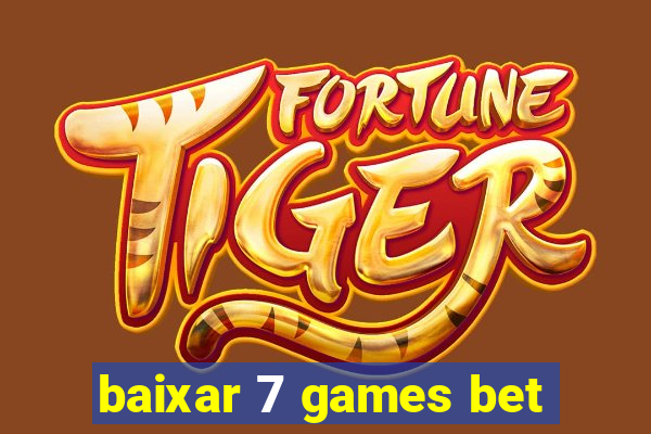 baixar 7 games bet