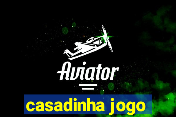 casadinha jogo