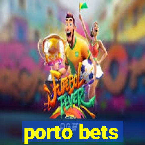 porto bets