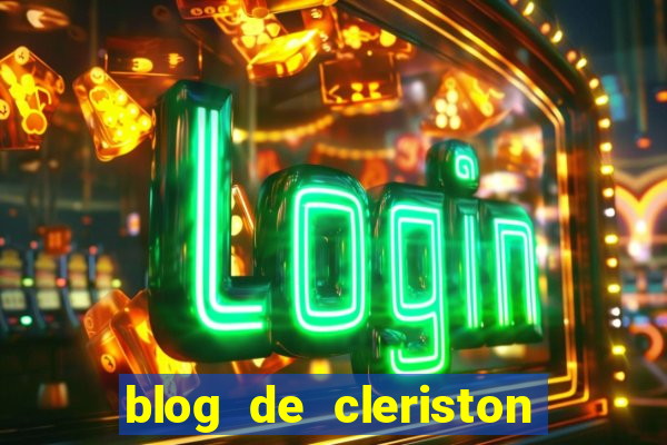 blog de cleriston silva serrinha bahia