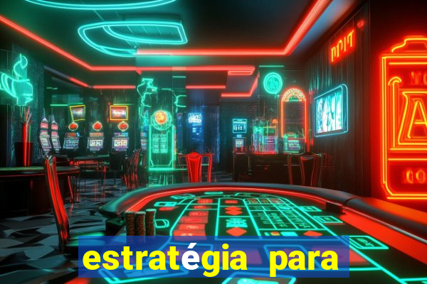 estratégia para jogar slots