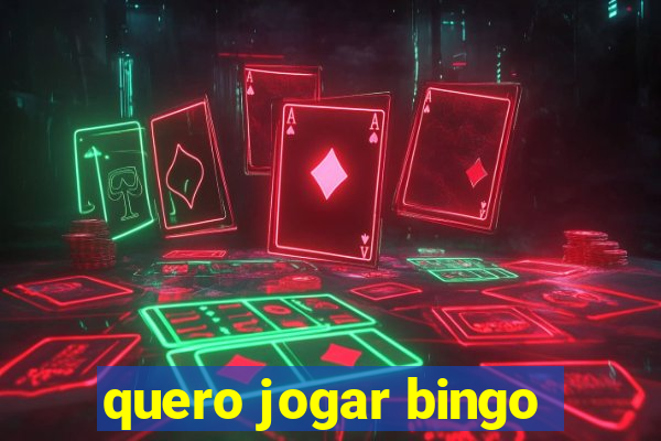 quero jogar bingo