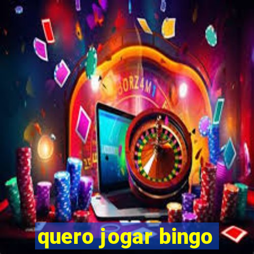 quero jogar bingo