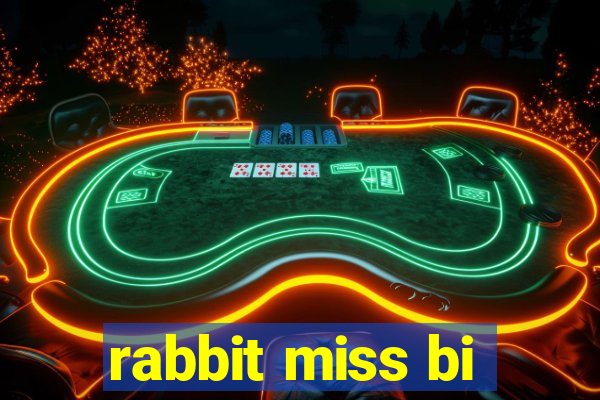 rabbit miss bi