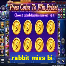 rabbit miss bi