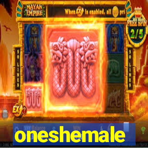 oneshemale